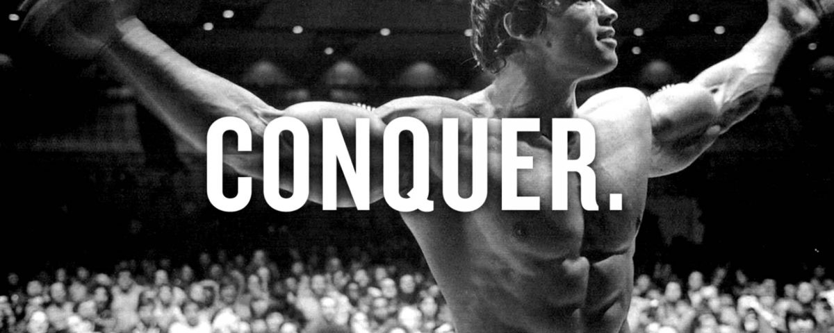 Fitness Motivation - CONQUER by Arnold
