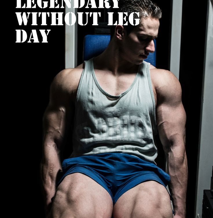 you can not spell legendary without leg day