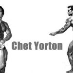 Chester Yorton - The father of Natural Bodybuilding (Quotes & Photos)