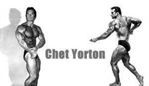 Chester Yorton - The father of Natural Bodybuilding (Quotes & Photos)